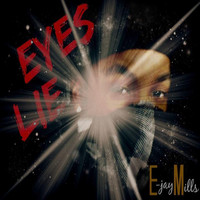 E-Jay Mills - Eyes Lie