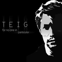 Teig - For No One in Particular