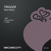 Ethan Marin - Trigger