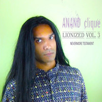 Anand Clique - Lionized, Vol 3: Nevermore Testament