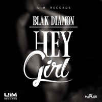 Blak Diamon - Hey Girl - Single