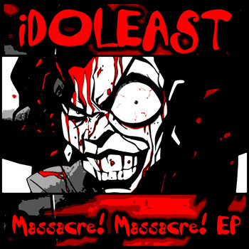 iDOLEAST - Massacre! Massacre! EP