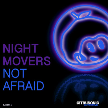 Night Movers - Not Afraid