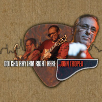 John Tropea - Gotcha Rhythm Right Here