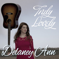Delaney Ann - Truly Lovely - Single