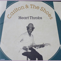 Carlton and the Shoes - Heart Throbs