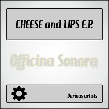 Various Artists - Cheese and Lips - EP