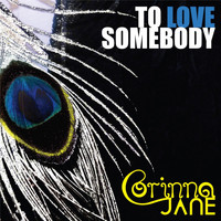 Corinna Jane - To Love Somebody