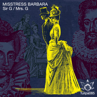 Misstress Barbara - Sir G / Mrs. G