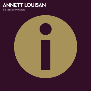 Annett Louisan - Zu viel Information