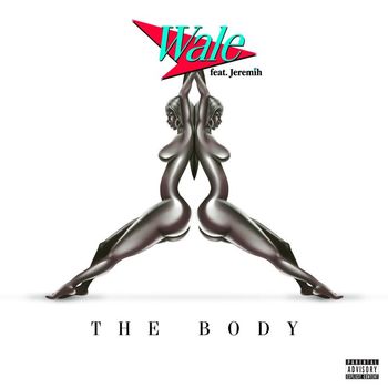 Wale - The Body (feat. Jeremih) (Explicit)