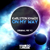 Karlston Khaos - On My Way