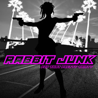 Rabbit Junk - Pop That Pretty Thirty (Explicit)