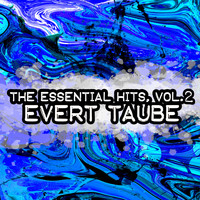 Evert Taube - The Essential Hits, Vol. 2
