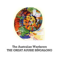 The Australian Wayfarers - The Great Aussie Singalong