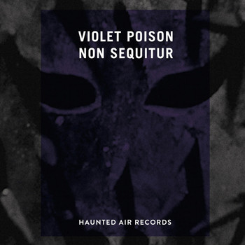 Violet Poison - Non Sequitur