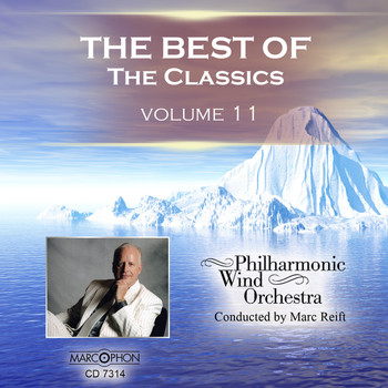 Philharmonic Wind Orchestra & Marc Reift - The Best of The Classics Volume 11