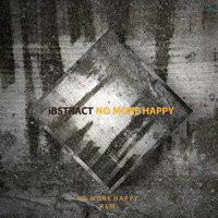iBSTRACT - No More Happy
