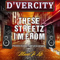 D'vercity - These Streetz I'm From
