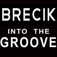 Brecik - Into the Groove