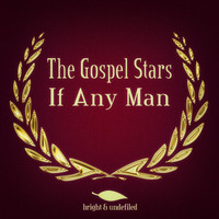 The Gospel Stars - If Any Man