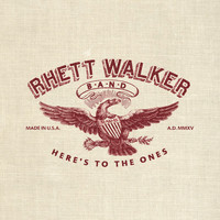 Rhett Walker Band - Here's To The Ones
