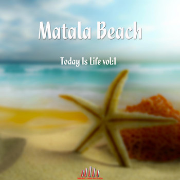 Various Artists - Matala Beach - Today Is Life, Vol. 1