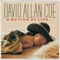 David Allan Coe - A Matter of Life and Death
