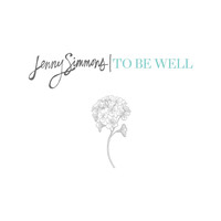 Jenny Simmons - To Be Well
