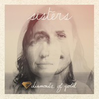 SISTERS - Diamonds of Gold