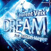 Laurent Veix feat. Michael Meyer - Dream