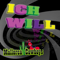 Mallorca Cowboys - Ich will