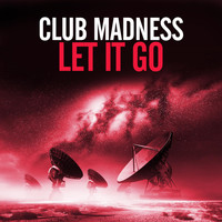 Club Madness - Let It Go