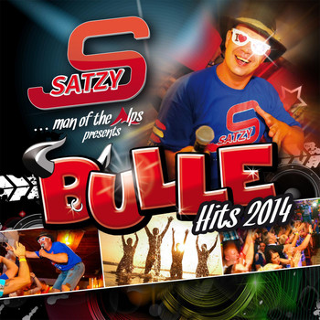 Various Artists - Satzy - Man of the Alps presents - Bulle Hits 2014