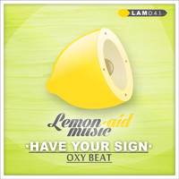 Oxy Beat - Have Your Sign
