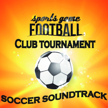 Various Artists - Sports Game Football, Club Tournament Soccer Soundtrack (The Ultimate Stadion Collection [Explicit])