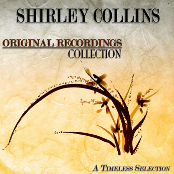 Shirley Collins - Original Recordings Collection (A Timeless Selection)