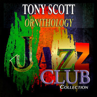 Tony Scott - Ornithology (Jazz Club Collection)