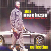 Alick Macheso and Orchestra Mberikwazvo - Collection