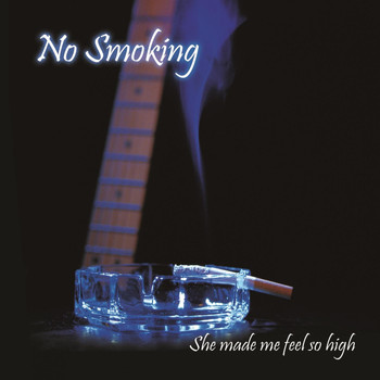 No Smoking - She Made Me Feel so High