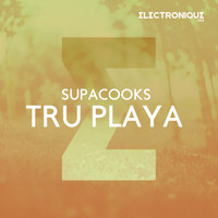Supacooks - Tru Playa