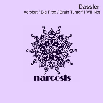 Dassler - Acrobat / Big Frog / Brain Tumor/ I Will Not