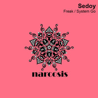 Sedoy - Freak / System Go