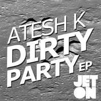 Atesh K - Dirty Party EP