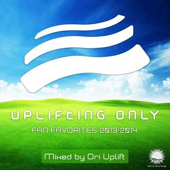 Ori Uplift & Ori Uplift Radio - Uplifting Only: Fan Favorites 2013-2014 (Mixed by Ori Uplift)