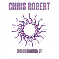Chris Robert - Underground EP