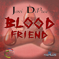 Jovi Dipree - Blood Friend - Single