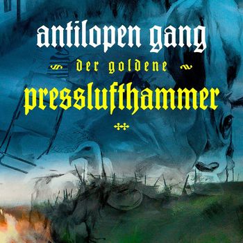 ANTILOPEN GANG - Der goldene Presslufthammer