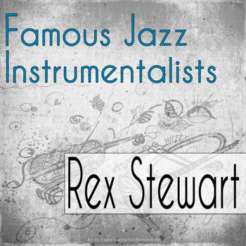Rex Stewart - Famous Jazz Instrumentalists