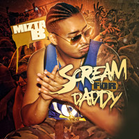 Mizta B - Scream for Daddy